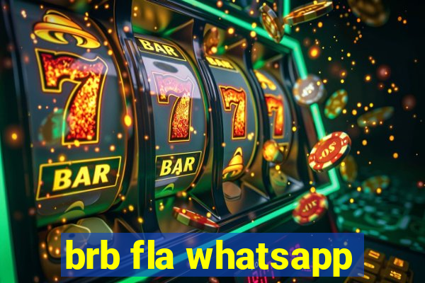 brb fla whatsapp